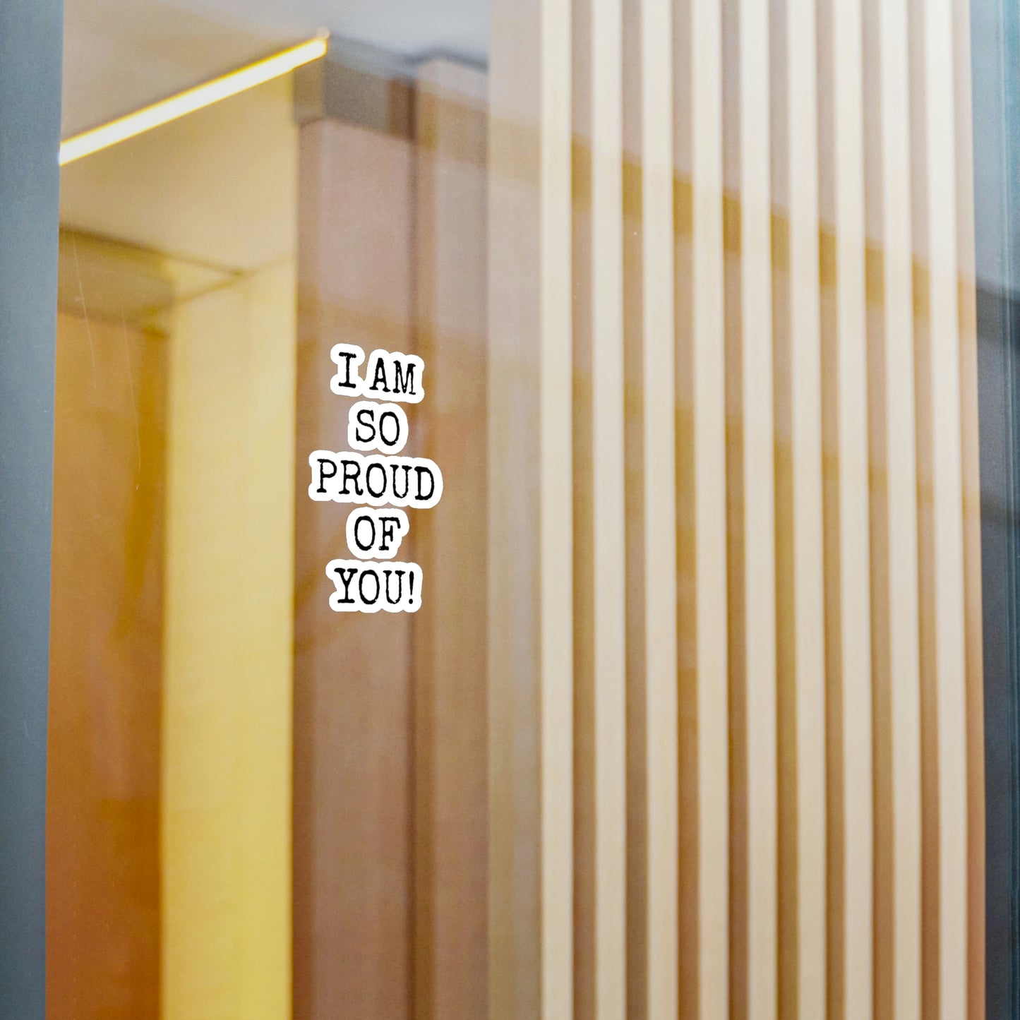 "I AM SO PROUD OF YOU" Vinyl Decals
