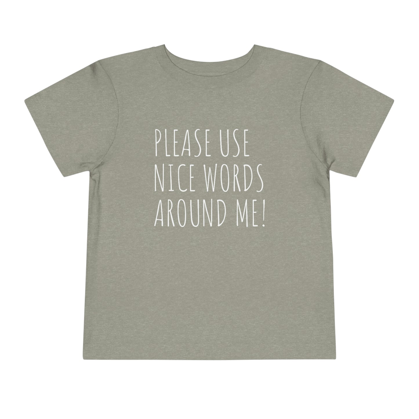 Toddler "Use Nice Words Around Me" Short Sleeve Tee