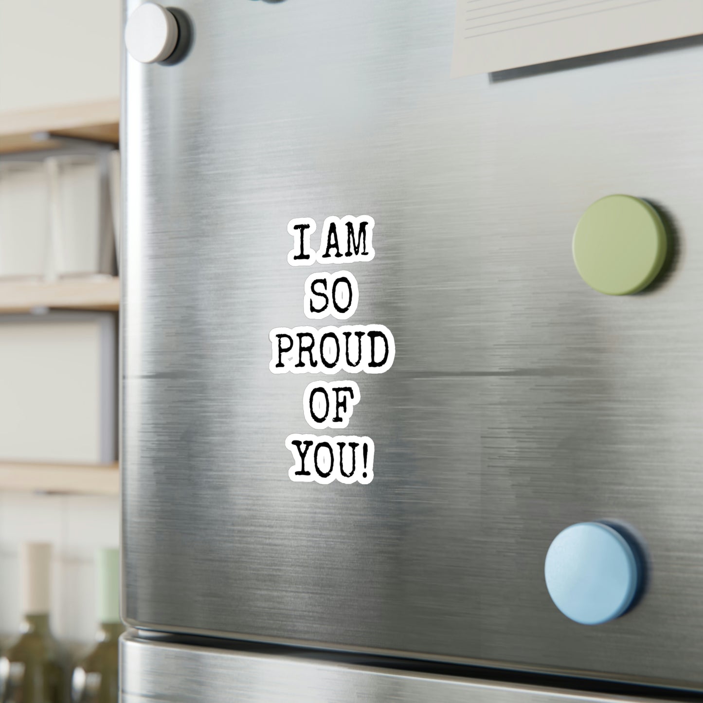 "I AM SO PROUD OF YOU"  Vinyl Decals