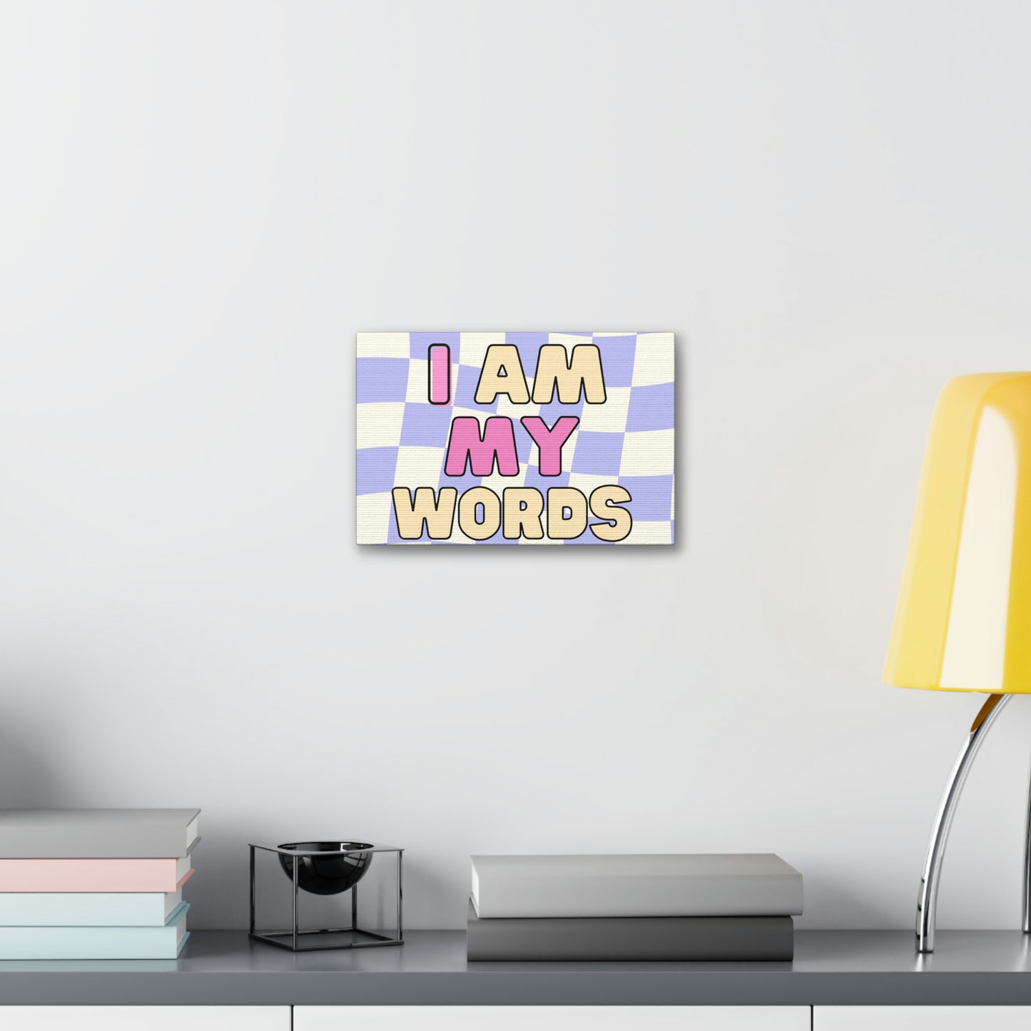 " I AM MY WORDS" Canvas Stretched, 1.5''