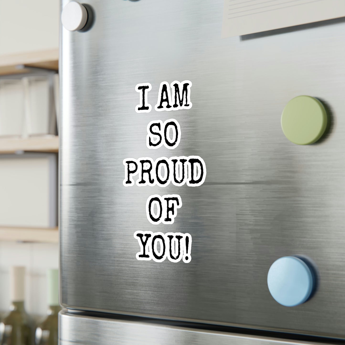 "I AM SO PROUD OF YOU"  Vinyl Decals