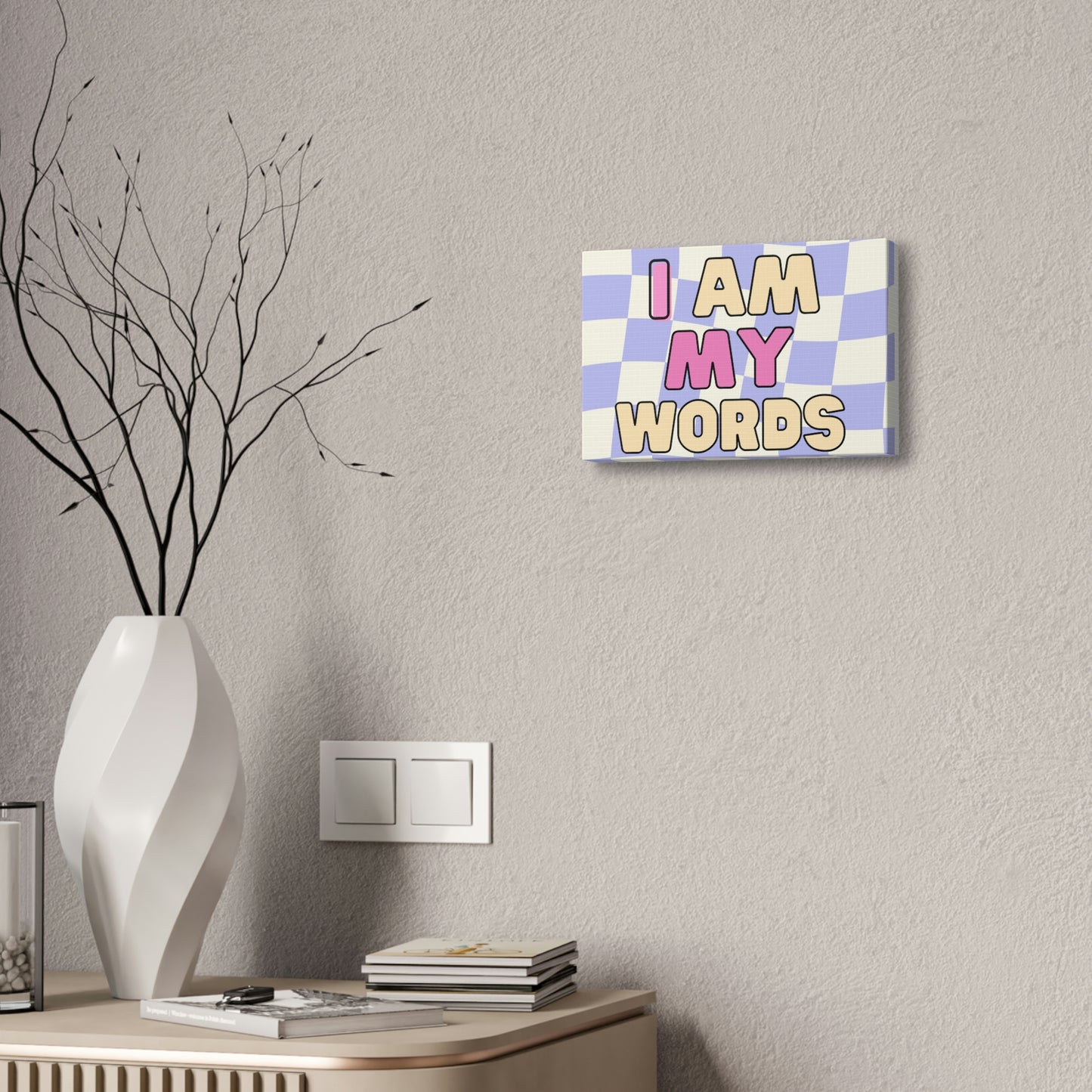 " I AM MY WORDS" Canvas Stretched, 1.5''