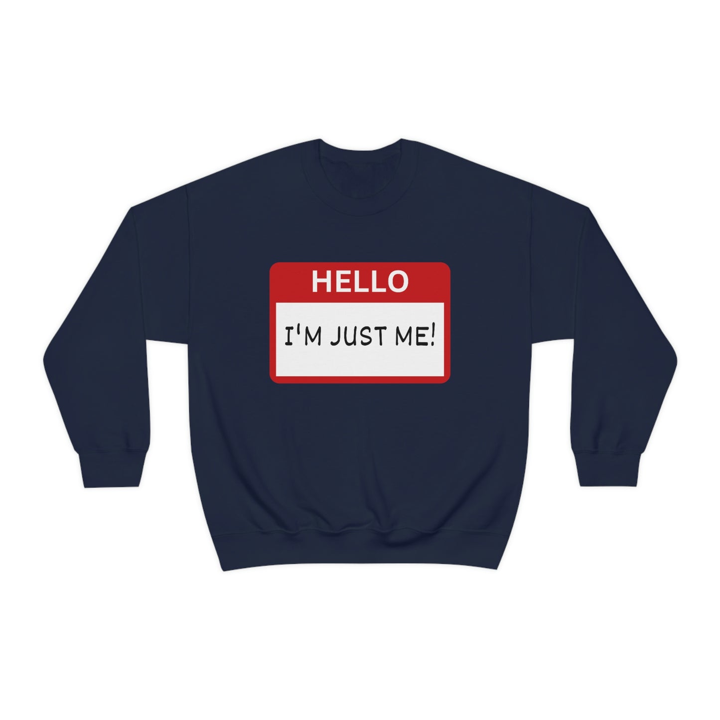 Unisex "Hello, I'm Just Me" Oversized Name Tag Crewneck