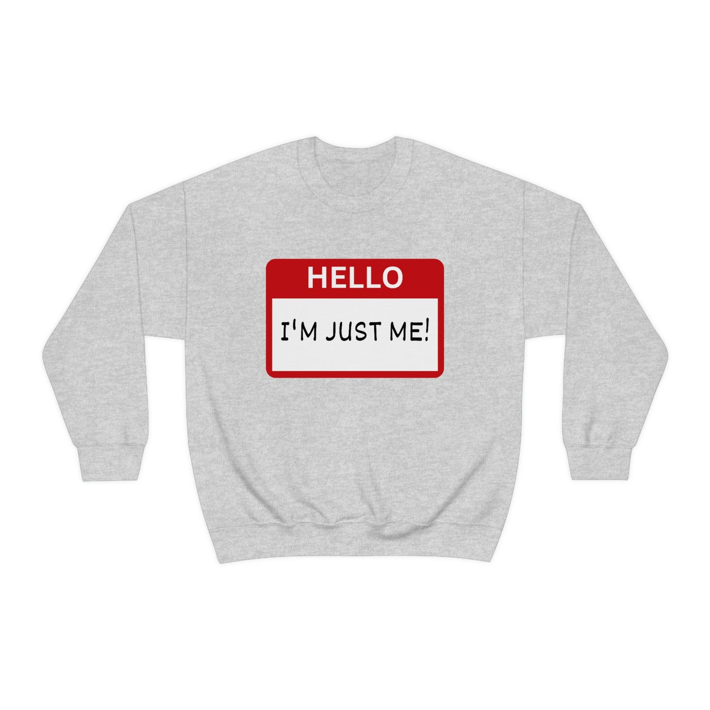 Unisex "Hello, I'm Just Me" Oversized Name Tag Crewneck