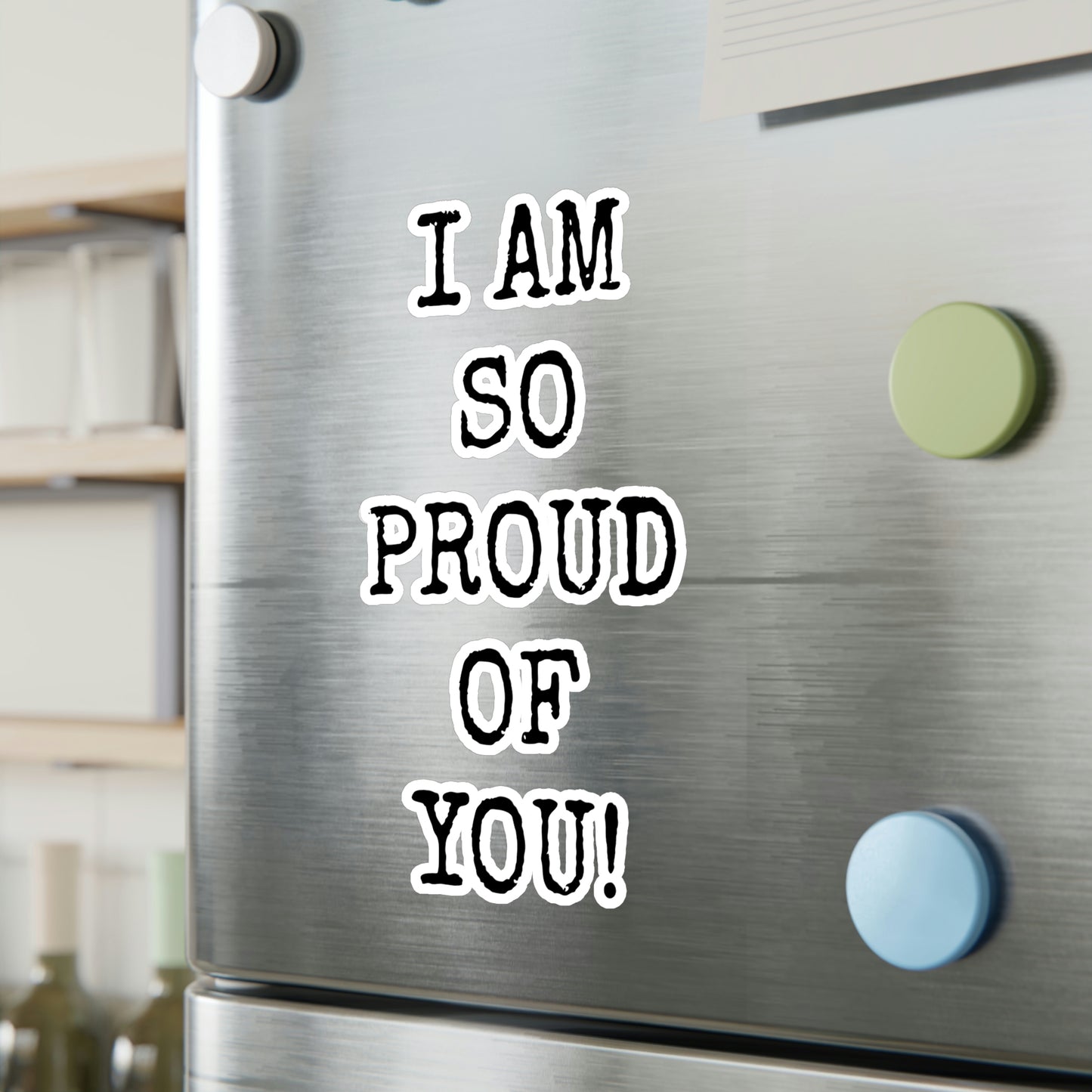 "I AM SO PROUD OF YOU"  Vinyl Decals