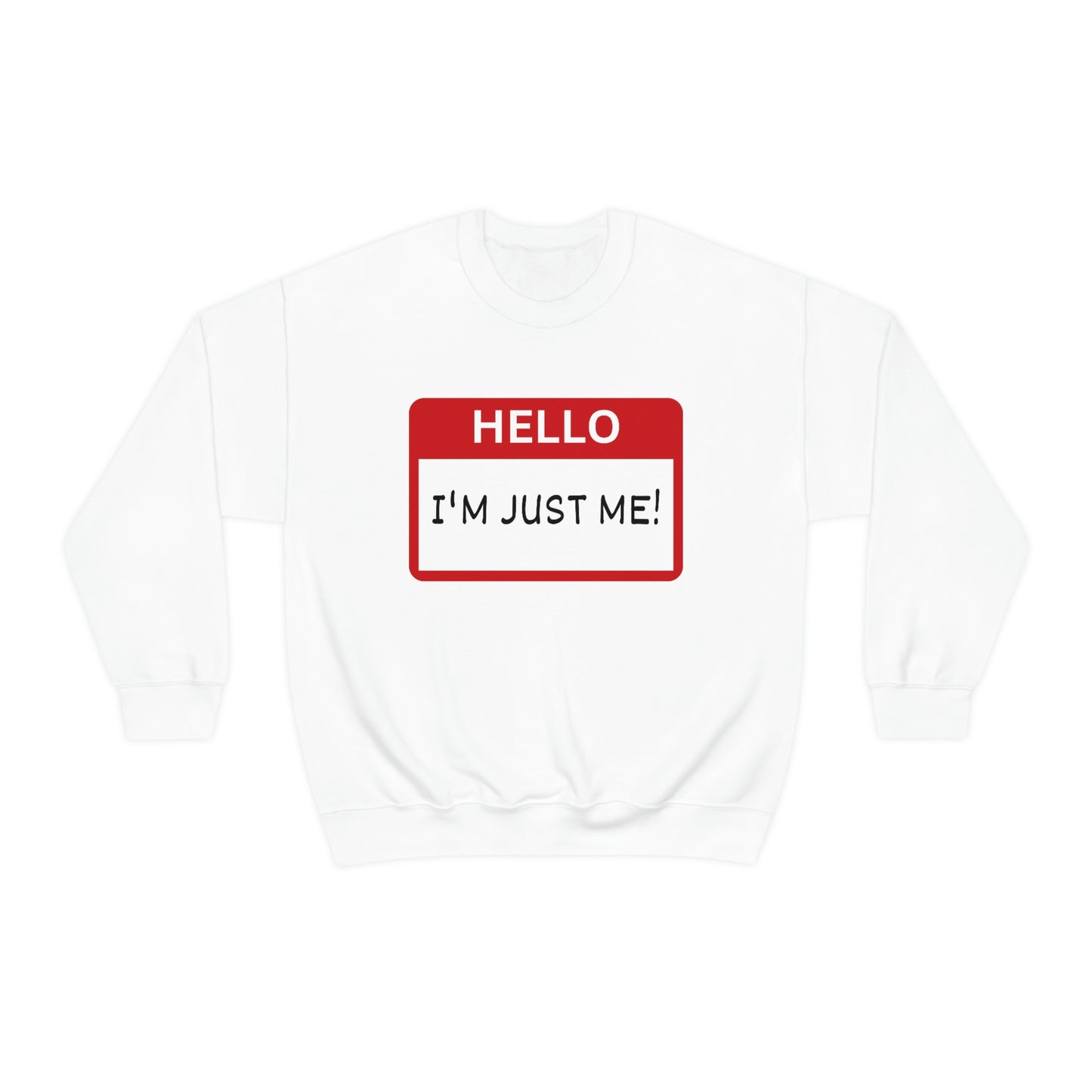 Unisex "Hello, I'm Just Me" Oversized Name Tag Crewneck